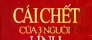 Cái Chết Của Ba Người Lính Ngự Lâm