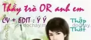 Thầy Trò Or Anh Em
