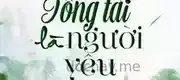 Võng Du Chi Tổng Tài Là Người Yêu