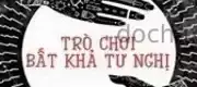 Trò Chơi Bất Khả Tư Nghị