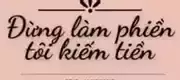 Đừng Làm Phiền Tôi Kiếm Tiền