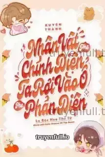 Xuyên Thành Nhân Vật Phe Chính Diện, Ta Rơi Vào Ổ Của Phe Phản Diện