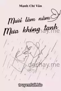 Mười Lăm Năm Mưa Không Tạnh - Mạnh Chi Vãn