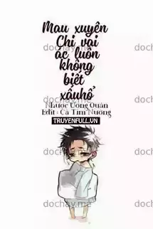 Mau Xuyên Chi Vai Ác Luôn Không Biết Xấu Hổ