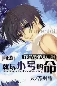 Tựu Ngoạn Tiểu Hào Đích Mệnh (Kiếp Tiểu Hào)