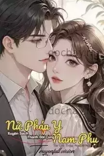 Nữ Pháp Y Xuyên Sách Thành Đôi Cùng Nam Phụ