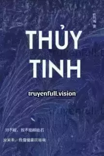 Thủy Tinh - Cửu Nguyệt Hi