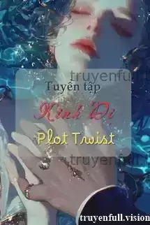 Tuyển Tập Kinh Dị Ngắn PLOT TWIST Đọc Trước Khi Ngủ