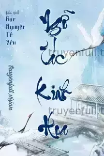 Ngỗ Tác Kinh Hoa - Bạc Nguyệt Tê Yên