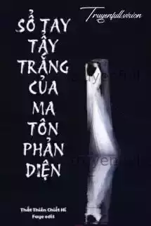 Sổ Tay Tẩy Trắng Của Ma Tôn Phản Diện