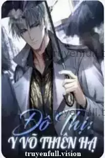 Đô Thị: Y Võ Thiên Hạ