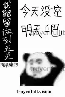 Tôi Có Thể Giữ Cậu Đến Canh Năm