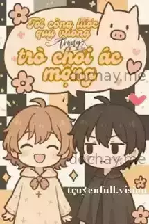 Tôi Công Lược Quỷ Vương Trong Trò Chơi Ác Mộng