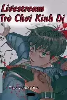 Livestream Trò Chơi Kinh Dị - Tử Giới