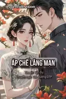 Áp Chế Lãng Mạn - Cẩn Dư