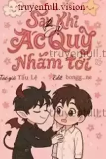 Sau Khi Bị Ác Quỷ Nhắm Tới