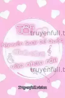 Tôi Và Nguyên Soái Đế Quốc Bị Dính Chặt Vào Nhau Rồi!