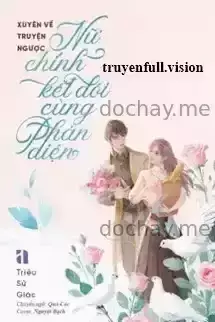 Xuyên Về Truyện Ngược, Nữ Chính Kết Đôi Cùng Phản Diện