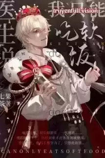 Bác Sĩ Nói Tôi Chỉ Có Thể Ăn Cơm Mềm!