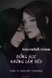 Đồng Học Không Làm Yêu - Thời Vi Nguyệt Thượng