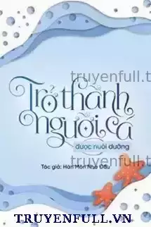 Trở Thành Người Cá Được Nuôi Dưỡng