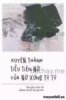 Xuyên Thành Tiểu Tiên Nữ Của Nữ Xứng Tỷ Tỷ